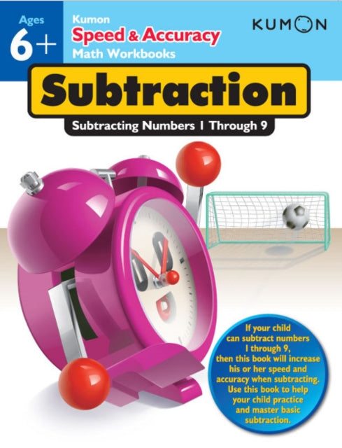 Book cover of: Kumon Speed & Accuracy Subtraction: Subtracting Numbers 1 through 9. By: Kumon