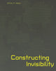 Book cover of: Constructing Invisibility