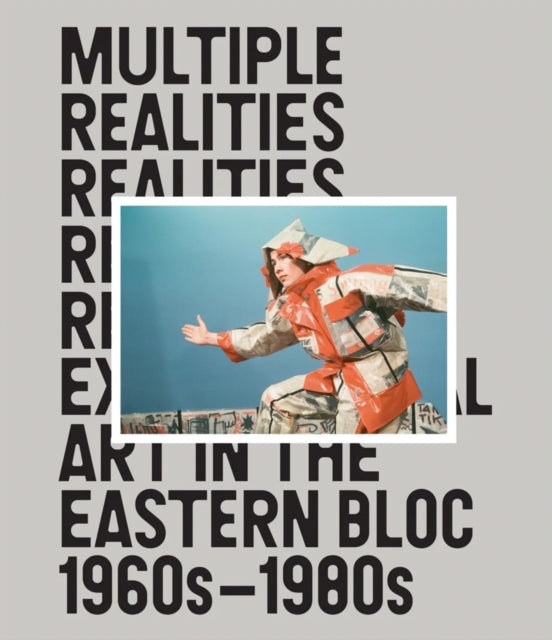 Book cover of: Multiple Realities: Experimental Art in the Eastern Bloc 1960s–1980s. By: Pavel Pys