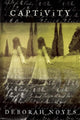 Book cover of: Captivity. By: Deborah Noyes