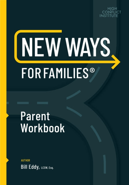 Book cover of: New Ways for Families Parent Workbook. By: Bill Eddy