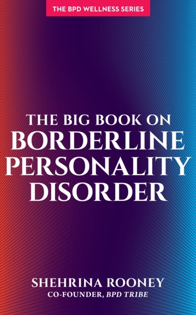 Book cover of: Big Book on Borderline Personality Disorder. By: Shehrina Rooney