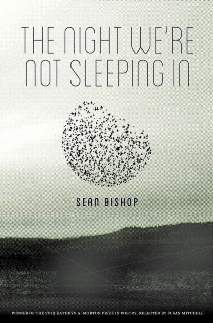 Book cover of: Night We're Not Sleeping In. By: Sean Bishop