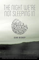 Book cover of: Night We're Not Sleeping In. By: Sean Bishop