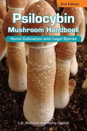 Psilocybin Mushroom Handbook 2nd Edition