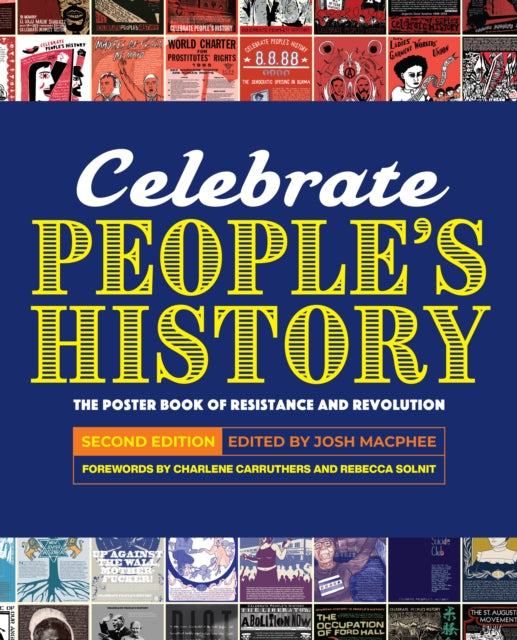 Book cover of: Celebrate People's History!. By: Josh MacPhee
