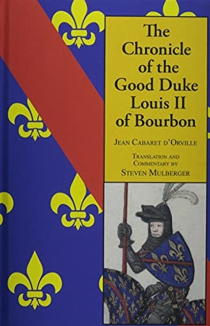 Book cover of: Chronicle of the Good Duke Louis II of Bourbon. By: Jean D'Orville