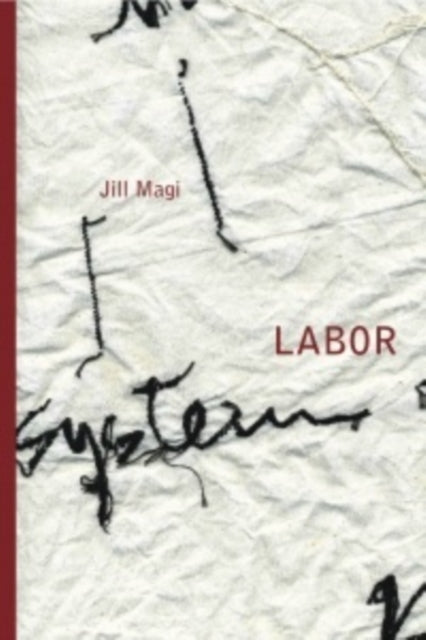 Book cover of: LABOR. By: Jill Magi