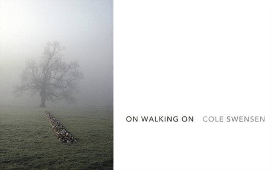 Book cover of: On Walking On. By: Cole Swensen