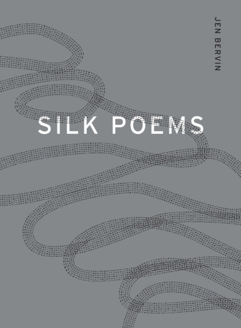 Book cover of: Silk Poems. By: Jen Bervin