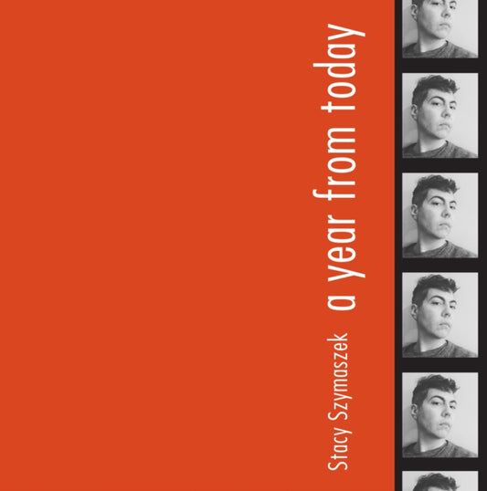 Book cover of: Year From Today. By: Stacy Szymaszek