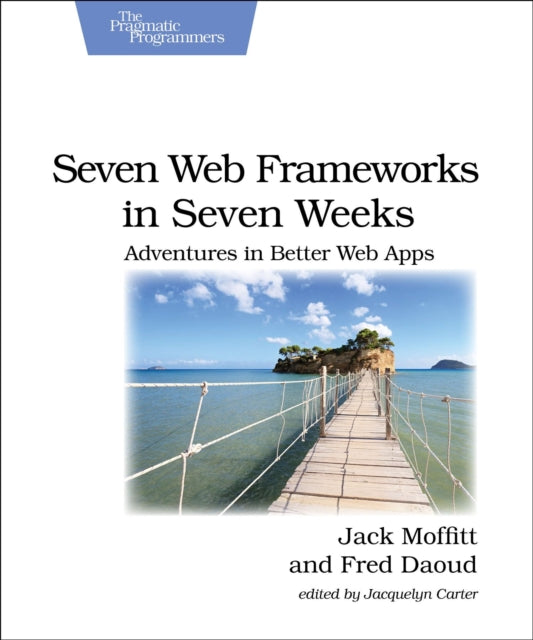 Book cover of: Seven Web Frameworks in Seven Weeks