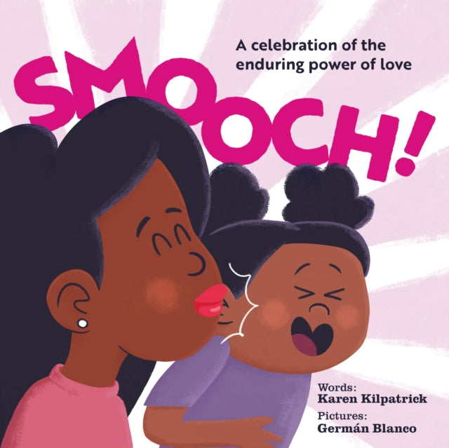 Book cover of: Smooch!. By: Karen Kilpatrick