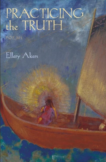 Book cover of: Practicing the Truth. By: Ellery Akers