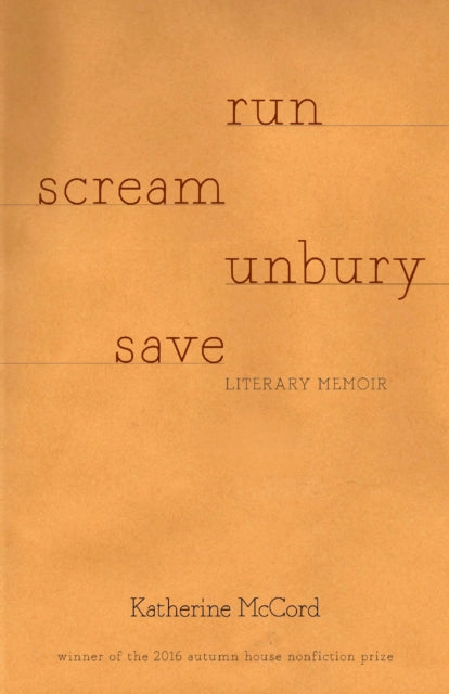 Book cover of: Run Scream Unbury Save. By: Katherine McCord