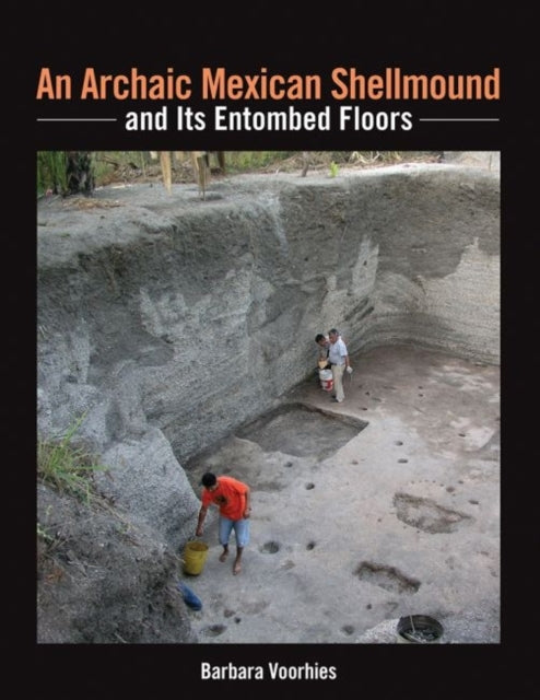 Book cover of: Archaic Mexican Shellmound and Its Entombed Floors