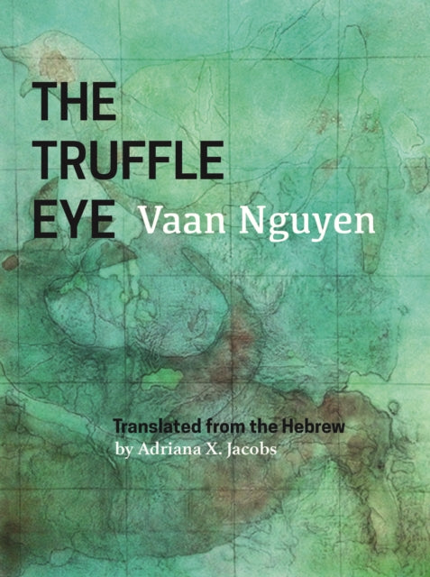 Book cover of: Truffle Eye. By: Vaan Nguyen