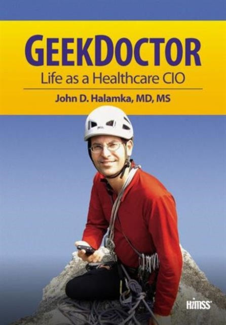 Book cover of: Geek Doctor. By: John D. Halamka