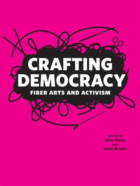 Book cover of: Crafting Democracy. By: Juilee Decker