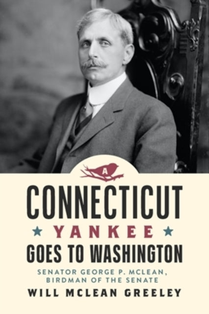 Book cover of: Connecticut Yankee Goes to Washington. By: Will McLean Greeley