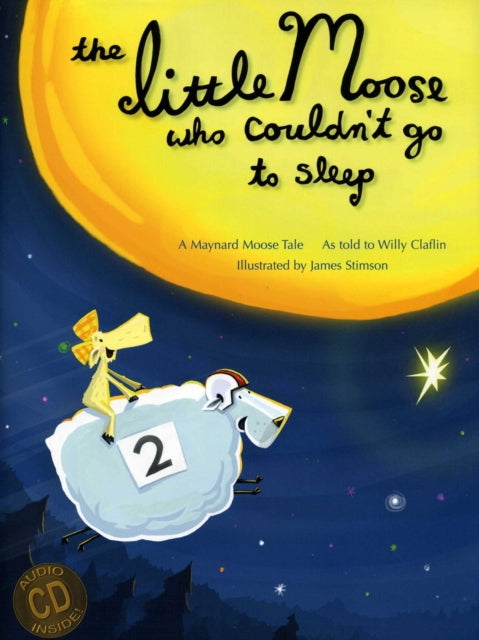 Book cover of: Little Moose Who Couldn't Go to Sleep. By: Willy Claflin