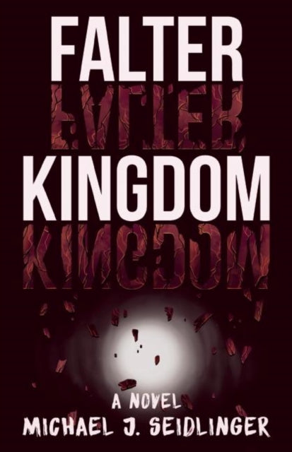 Book cover of: Falter Kingdom. By: Michael J. Seidlinger