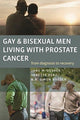Book cover of: Gay and Bisexual Men Living with Prostate Cancer – From Diagnosis to Recovery