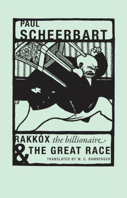 Book cover of: Rakkox the Billionaire & The Great Race. By: Paul Scheerbart