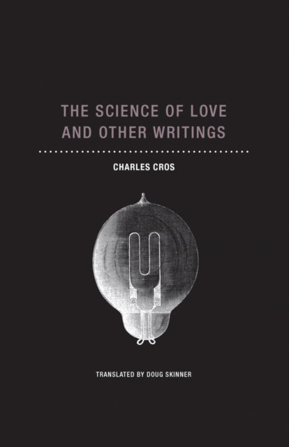 Book cover of: Science of Love and Other Writings. By: Charles Cros