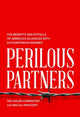 Book cover of: Perilous Partners. By: Ted Galen Carpenter
