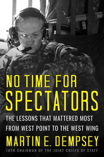 Book cover of: No Time For Spectators. By: Martin Dempsey