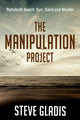 Book cover of: Manipulation Project. By: Steve Gladis