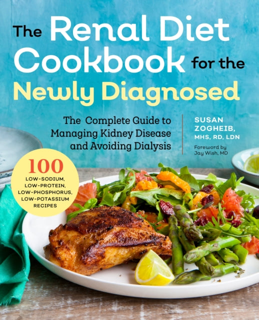 Book cover of: Renal Diet Cookbook for the Newly Diagnosed. By: Susan Zogheib