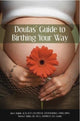 Book cover of: Doulas' Guide to Birthing Your Way