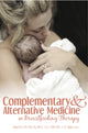 Book cover of: Complementary and Alternative Medicine in Breastfeeding Therapy