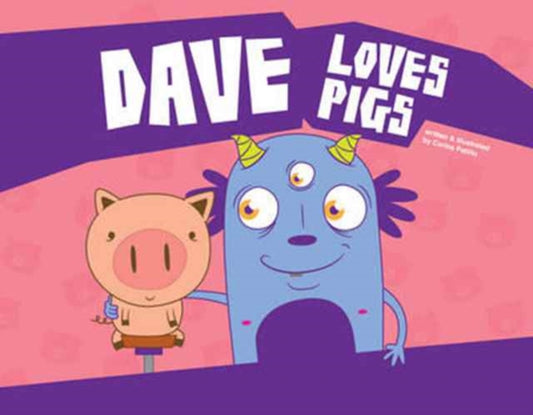 Book cover of: Dave Loves Pigs. By: Carlos Patino