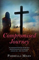 Book cover of: Compromised Journey. By: Parmella Miles