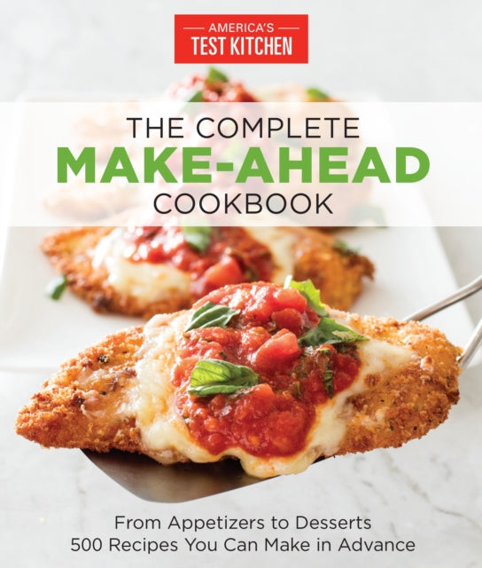 Book cover of: Complete Make-Ahead Cookbook. By: America's Test Kitchen (Firm)