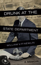 Book cover of: Drunk at the State Department. By: William V. P. Newlin