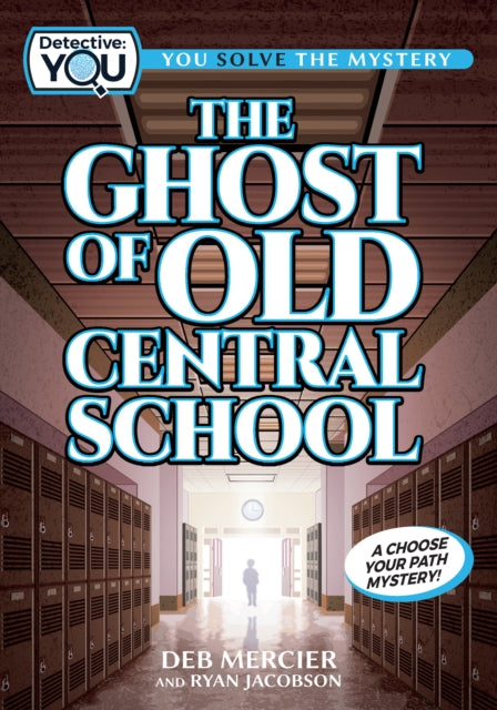 Book cover of: Ghost of Old Central School. By: Deb Mercier
