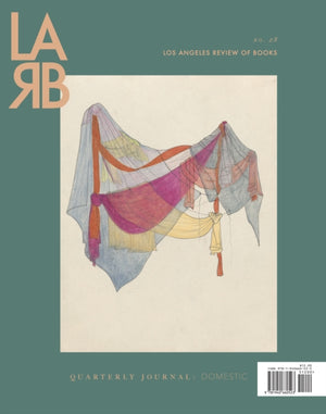 Los Angeles Review of Books Quarterly Journal: Domestic Issue