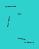 Book cover of: Something for Everybody. By: Anselm Berrigan