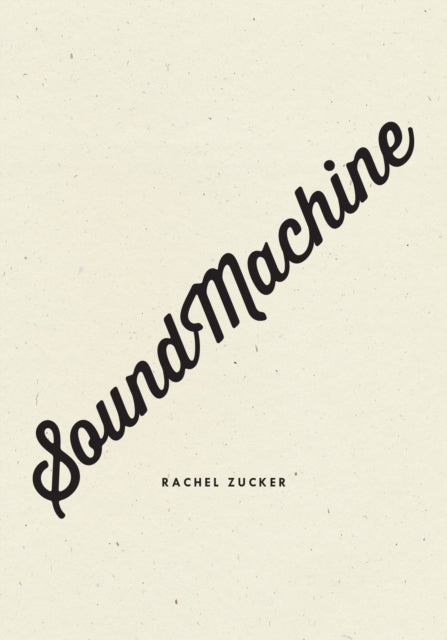 Book cover of: SoundMachine. By: Rachel Zucker