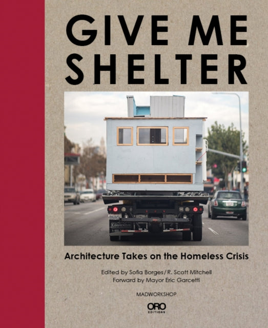 Book cover of: Give Me Shelter. By: Borges, Sofia (Architect)
