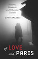 Book cover of: Of Love and Paris. By: John Baxter