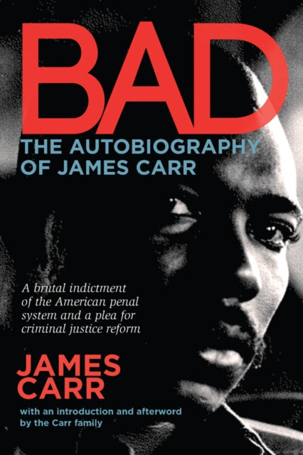 Book cover of: Bad: The Autobiography of James Carr. By: James Carr