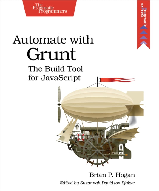 Book cover of: Automate with Grunt. By: Brian P. Hogan