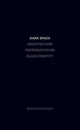 Book cover of: Dark Space – Architecture, Representation, Black Identity. By: Mario Gooden