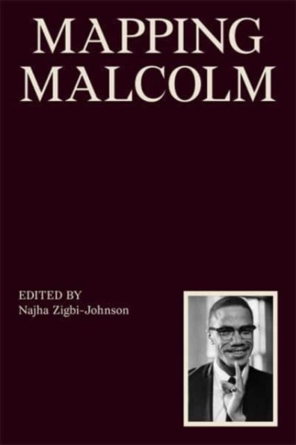 Book cover of: Mapping Malcolm. By: Najha Zigbi-Johnson