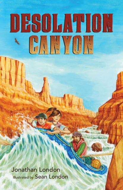 Book cover of: Desolation Canyon. By: Jonathan London